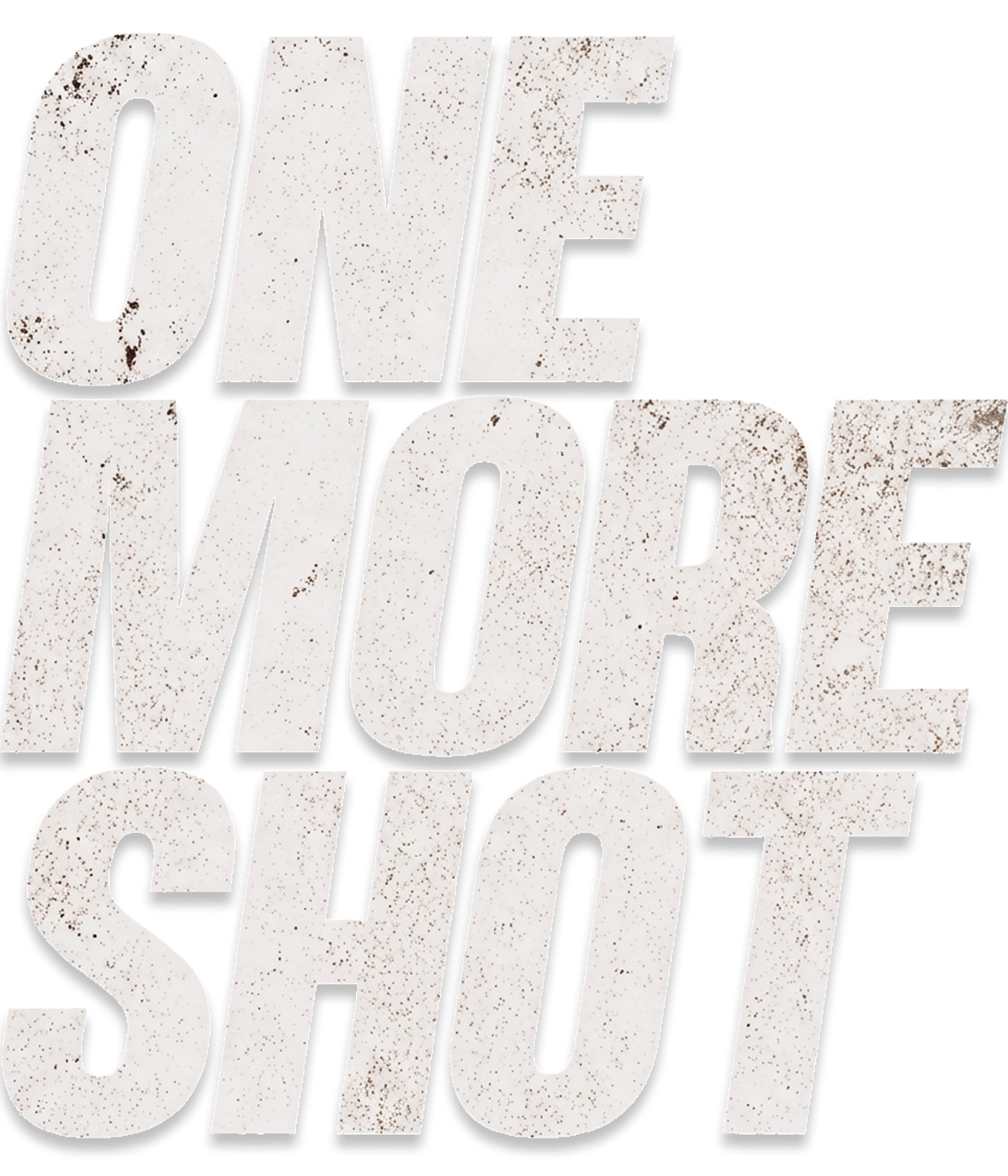 One More Shot